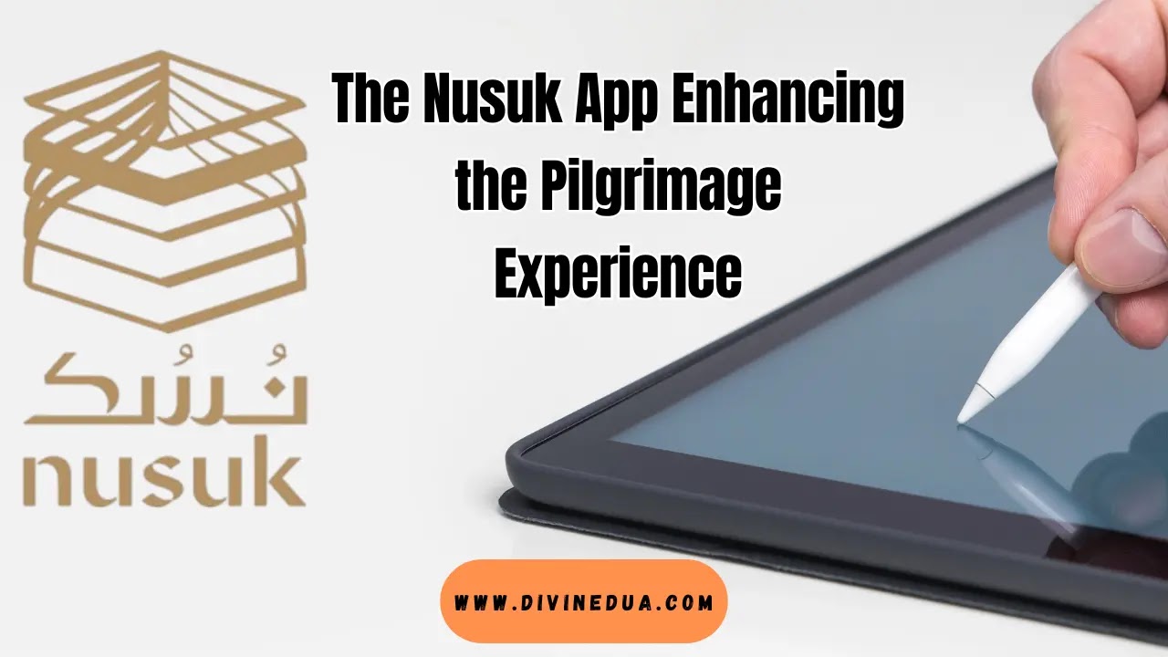 The Nusuk App: Enhancing the Pilgrimage Experience