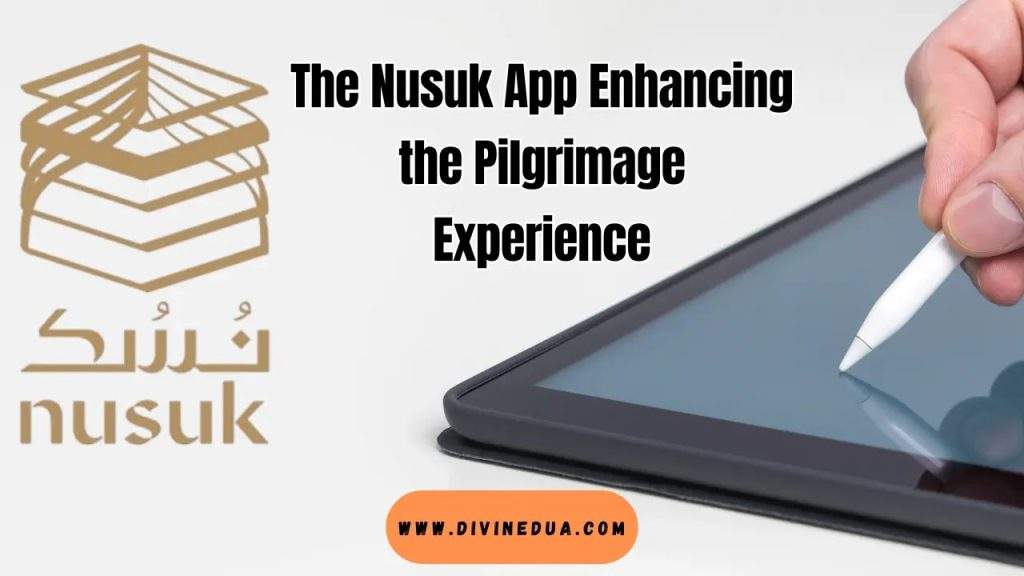 The Nusuk App: Enhancing the Pilgrimage Experience